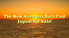 The New Avengers Barn Find Jaguar For Sale!