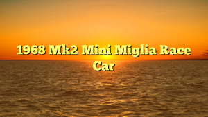 1968 Mk2 Mini Miglia Race Car