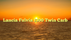 Lancia Fulvia 1300 Twin Carb